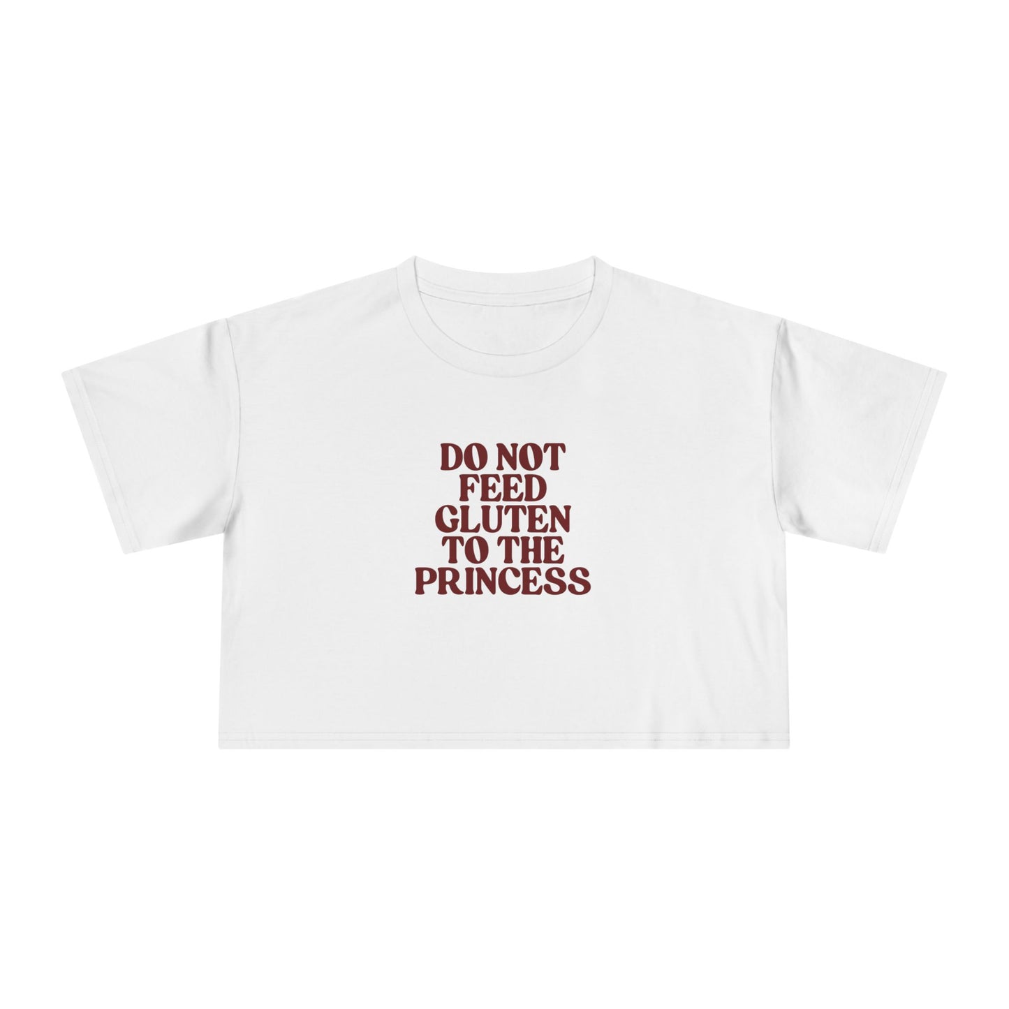 Crop Tee Do Not Feed Gluten to the Princess