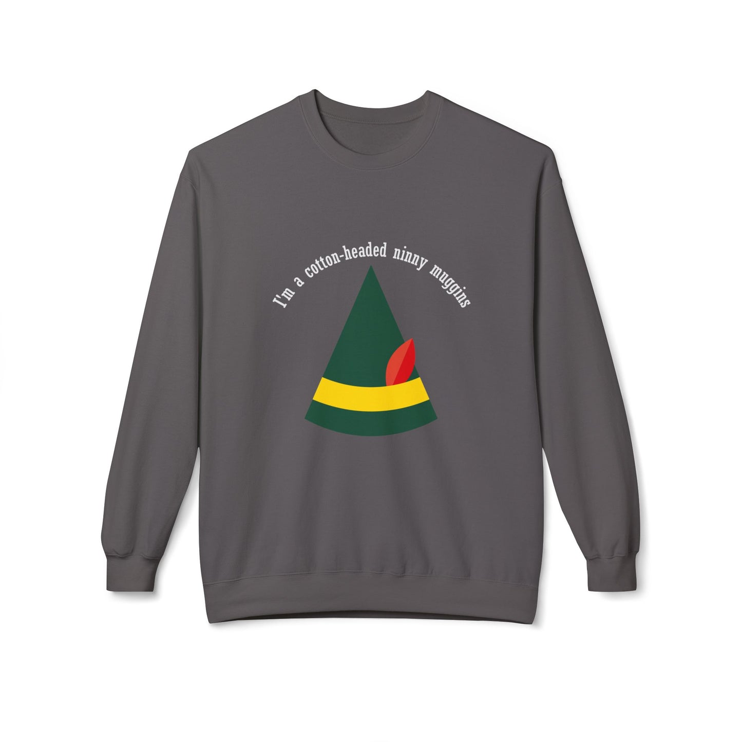 Friday Knights - Im a cotton headed ninny muggins fleece sweater