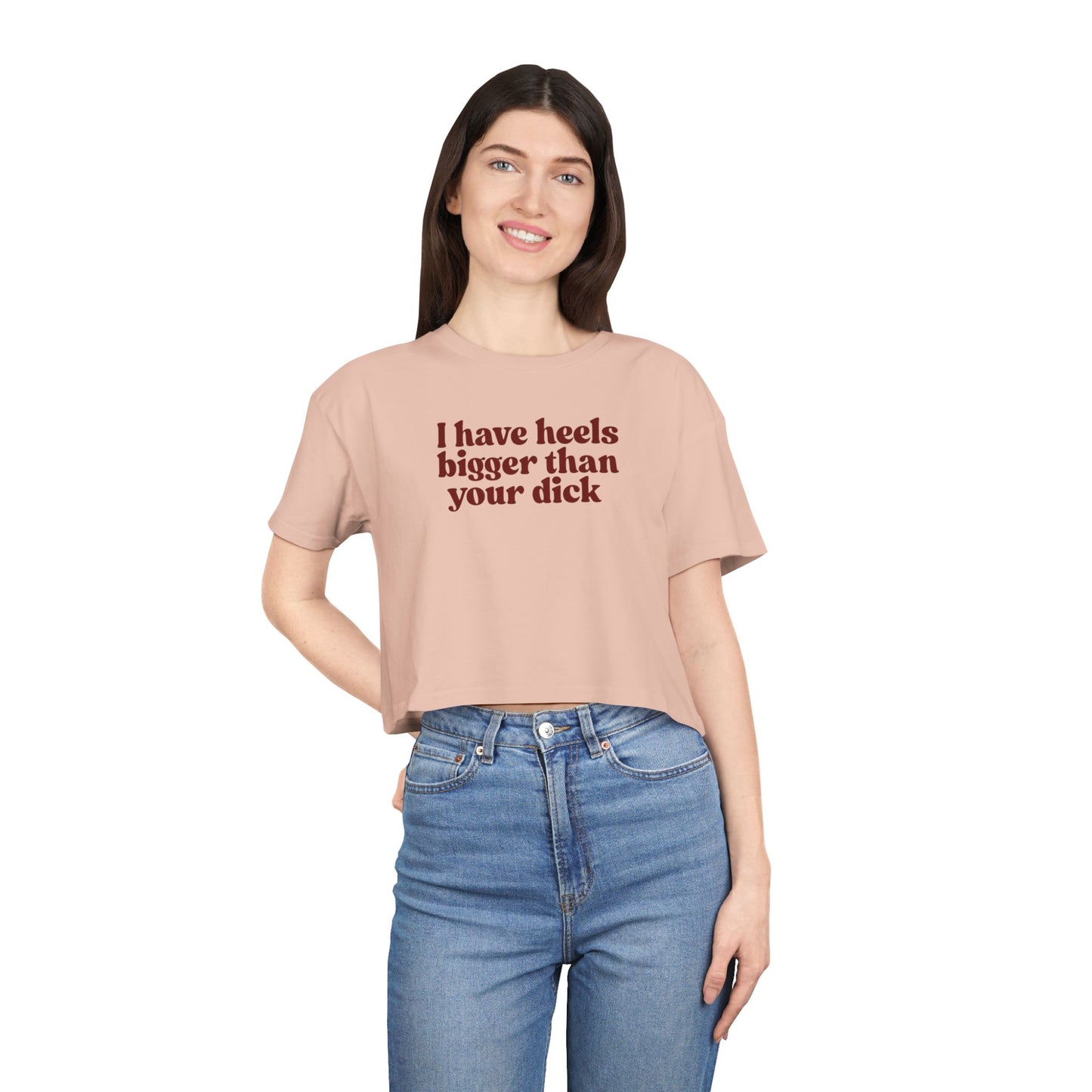 I Have Heels Bigger Than Your Dick Graphic Top