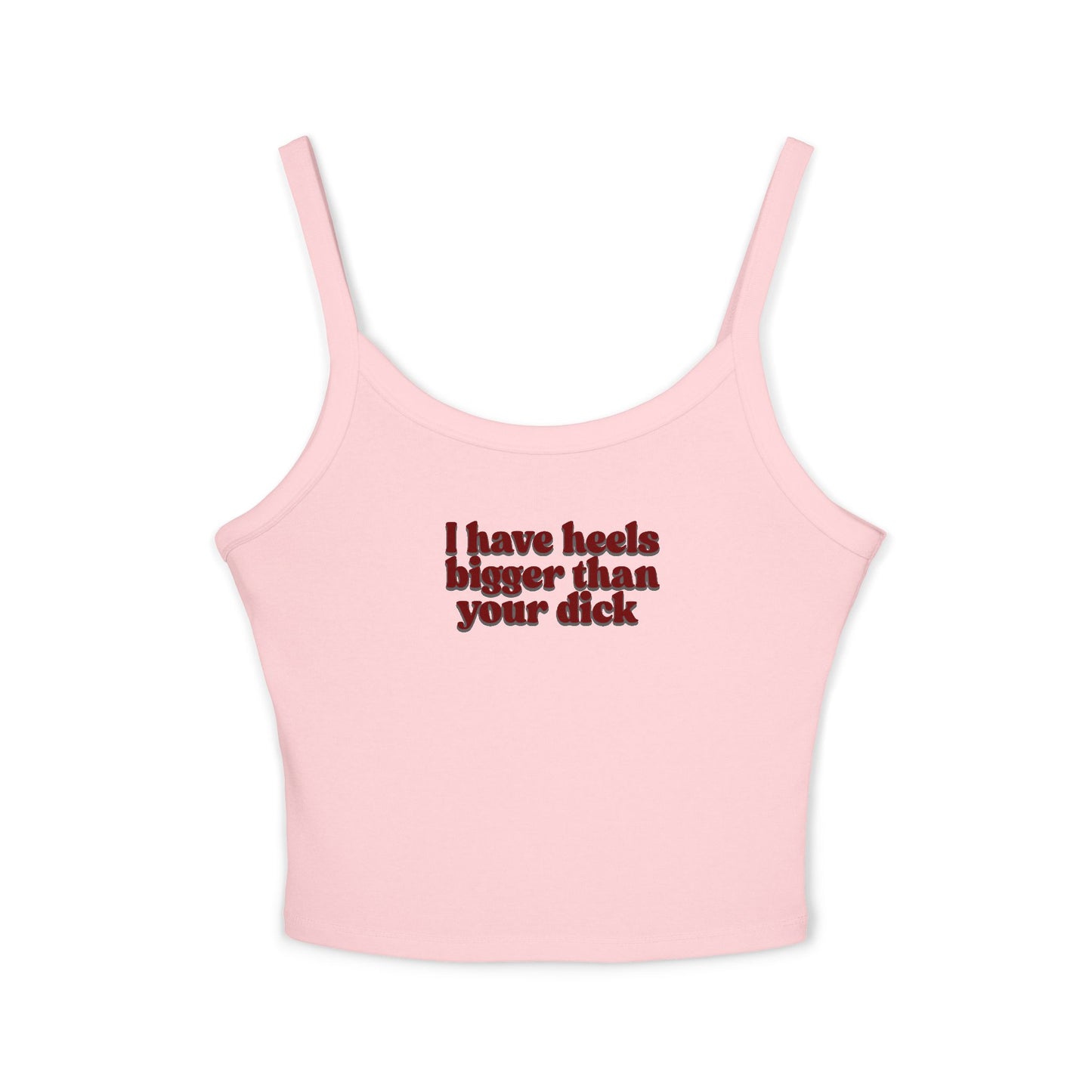 I Have Heels Bigger Than Your Dick Graphic crop tank