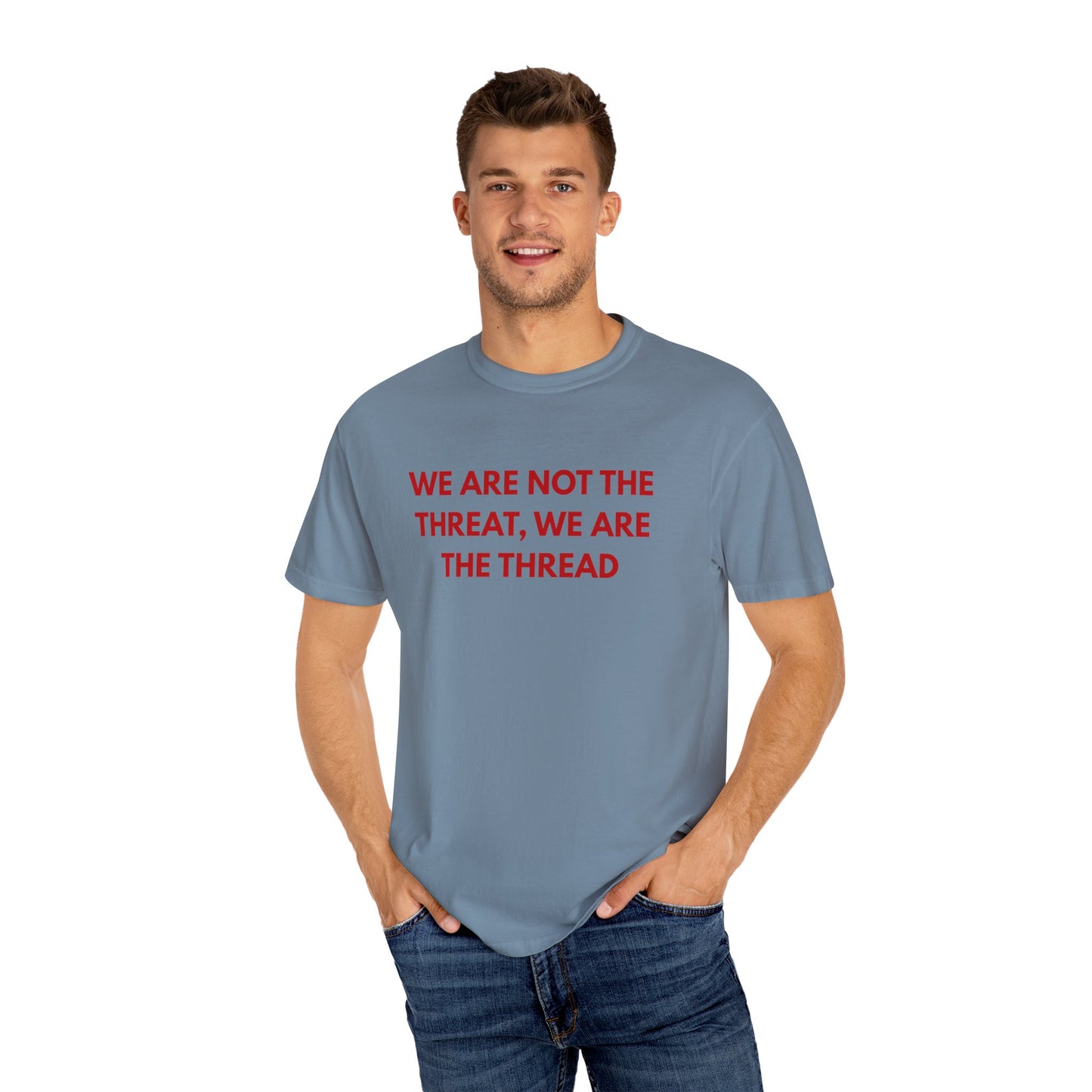 We Are Not The Threat, We Are The Thread