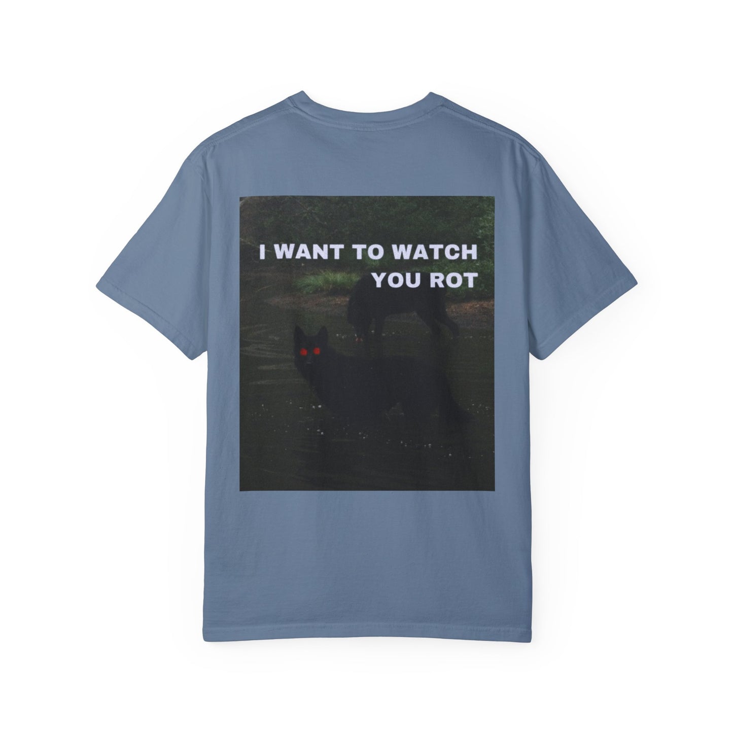 I WANT TO WATCH YOU ROT
