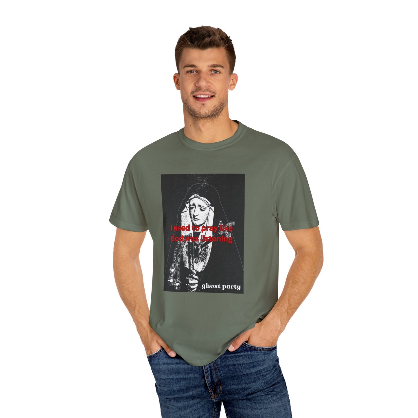 I Used to Pray like God was listening tee