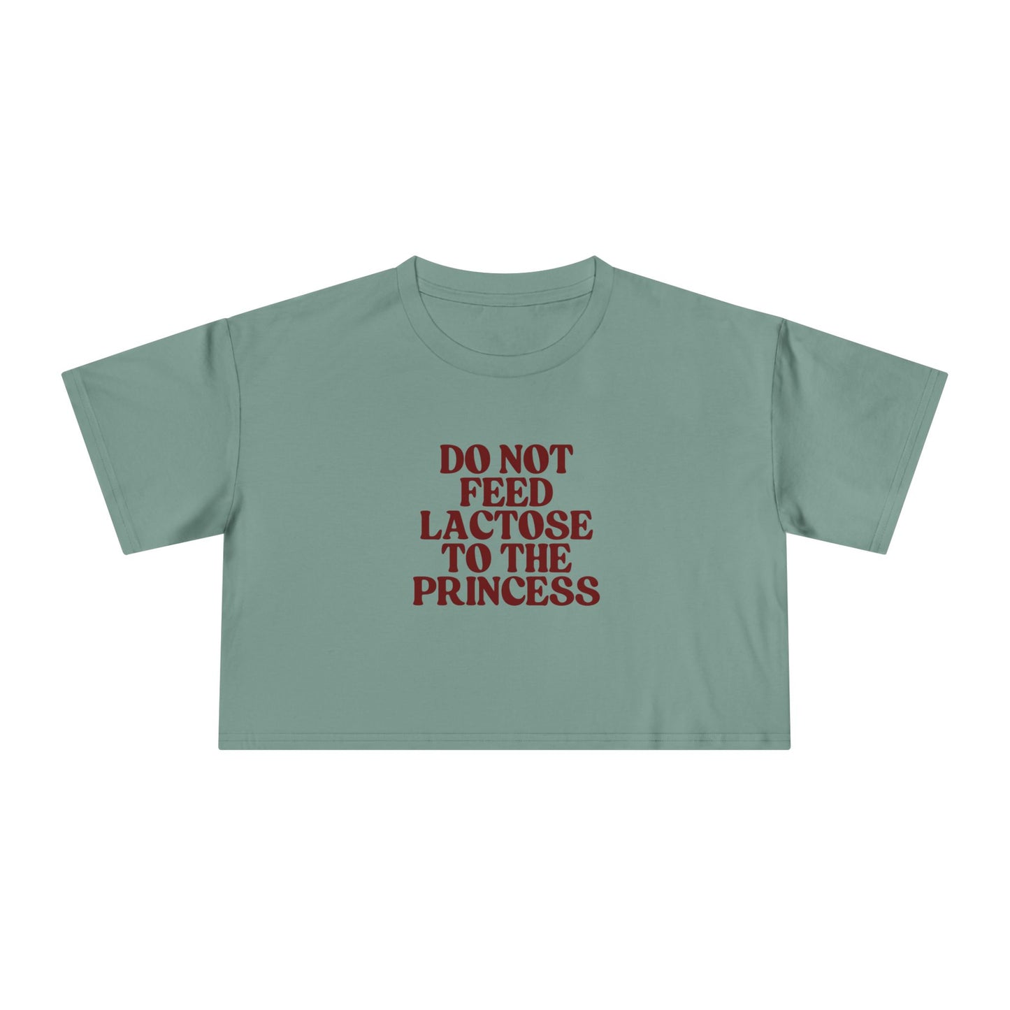 Do Not Feed Lactose to the Princess Crop Tee