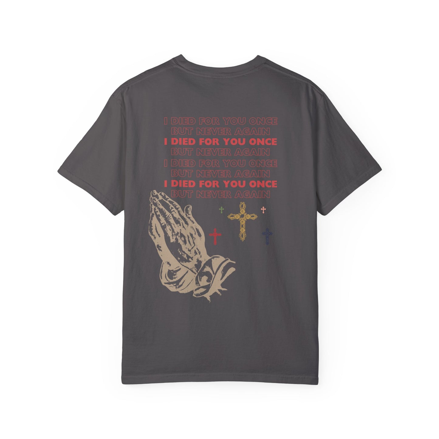 I Died for you once but never again
