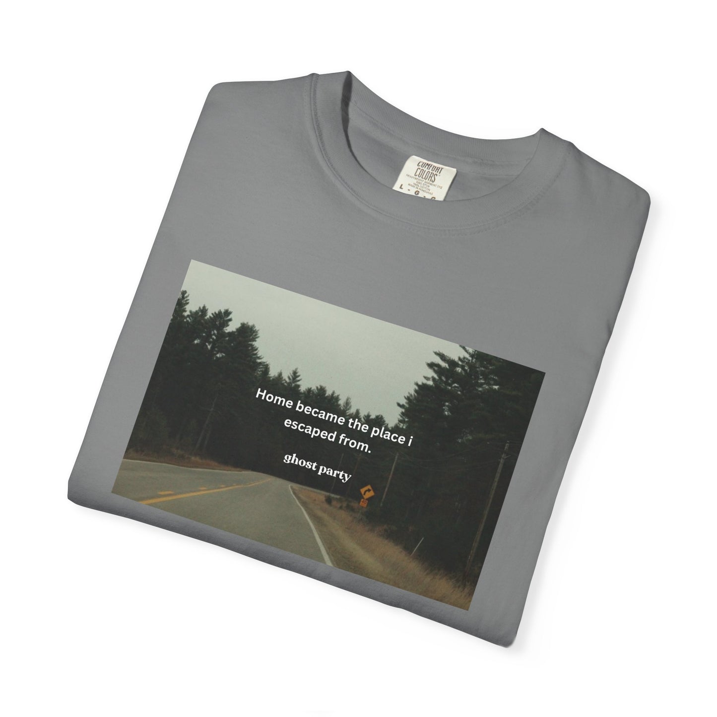 "Home became the place I escaped from"  T‑Shirt