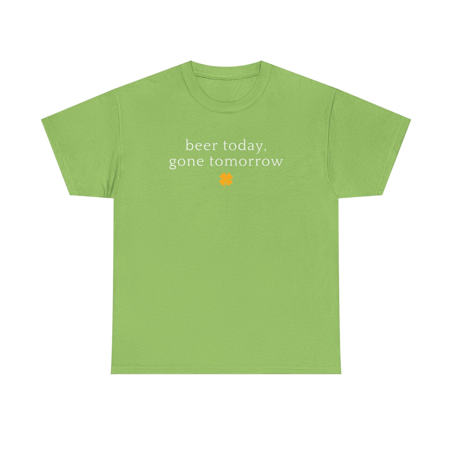 Beer Today, Gone Tomorrow tee