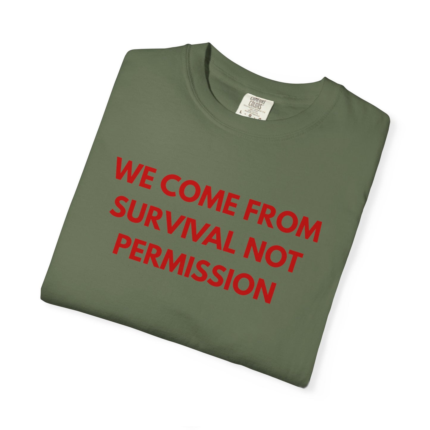 We Come From Survival Not Permission