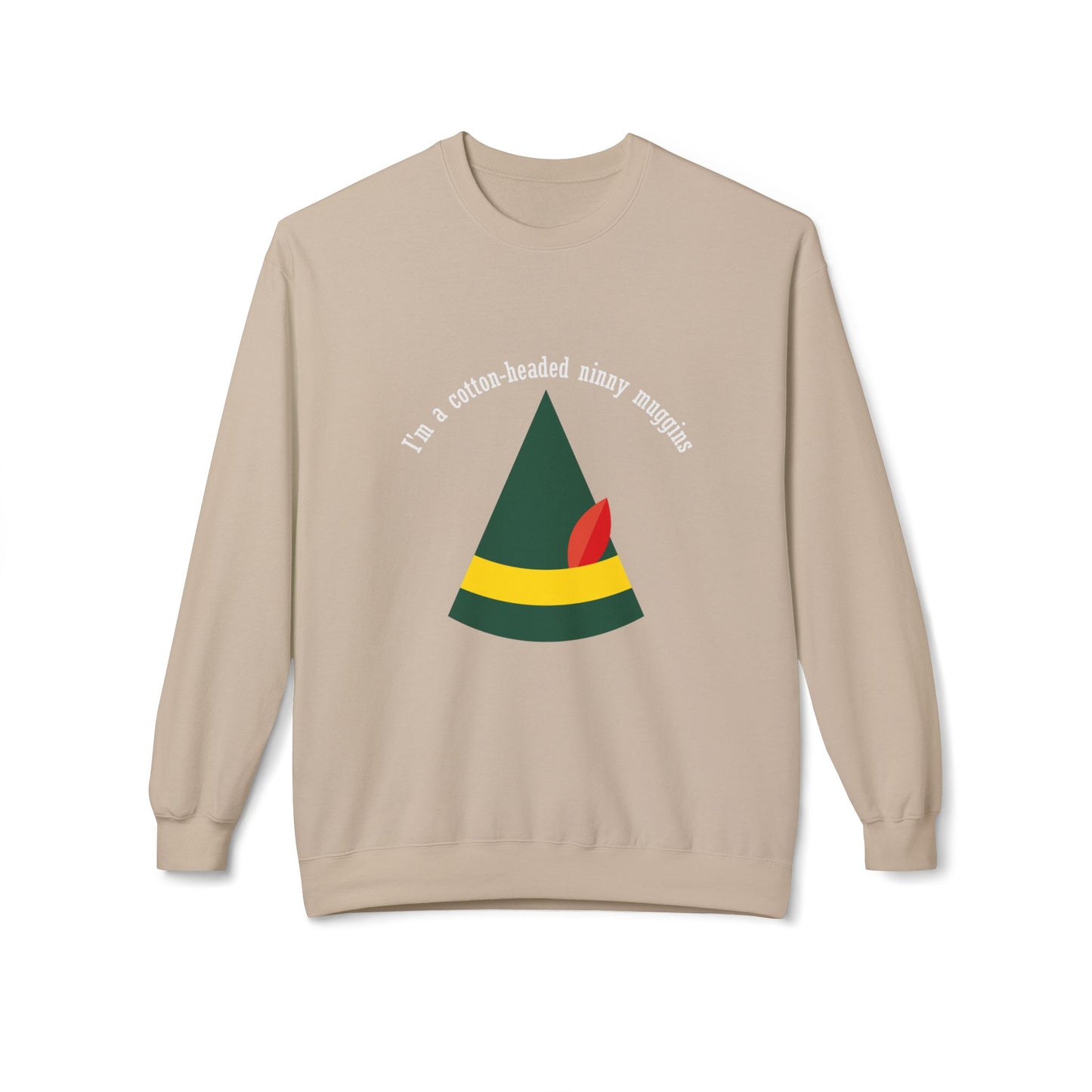 Friday Knights - Im a cotton headed ninny muggins fleece sweater