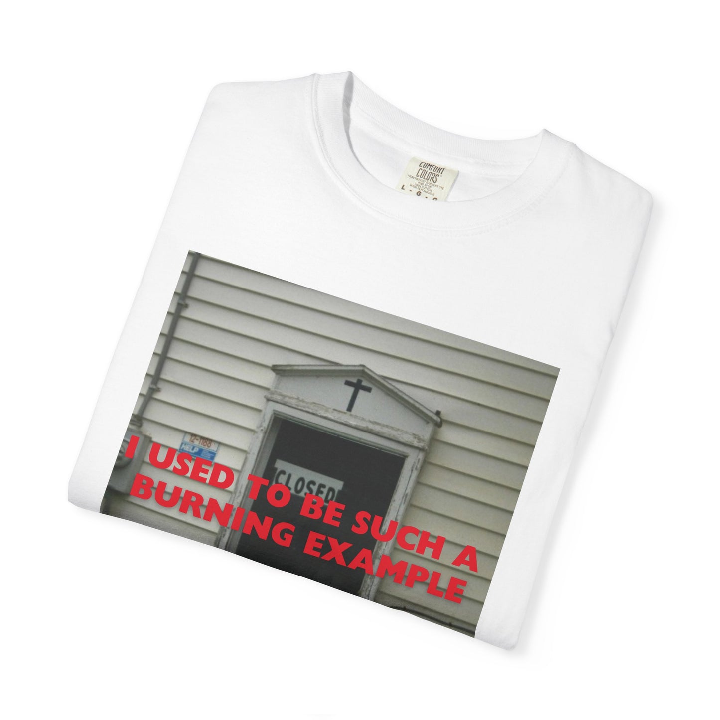 I Used to Be Such a Burning Example tee