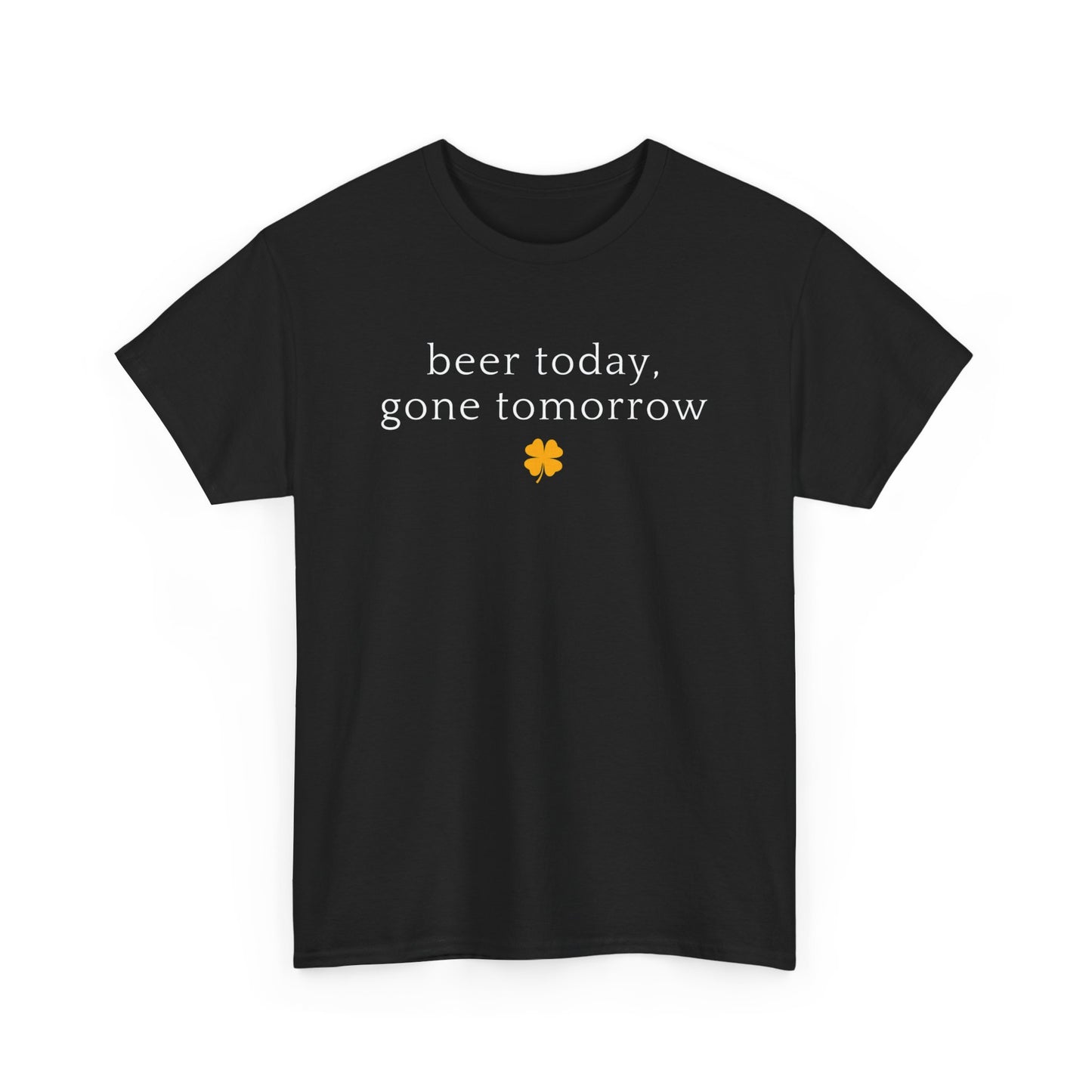 Beer Today, Gone Tomorrow tee