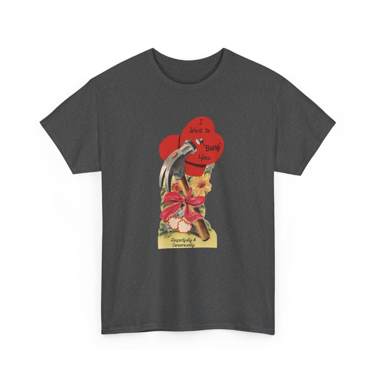 Friday Knights - I want to bang you hammer Vintage Valentine Graphic Tee