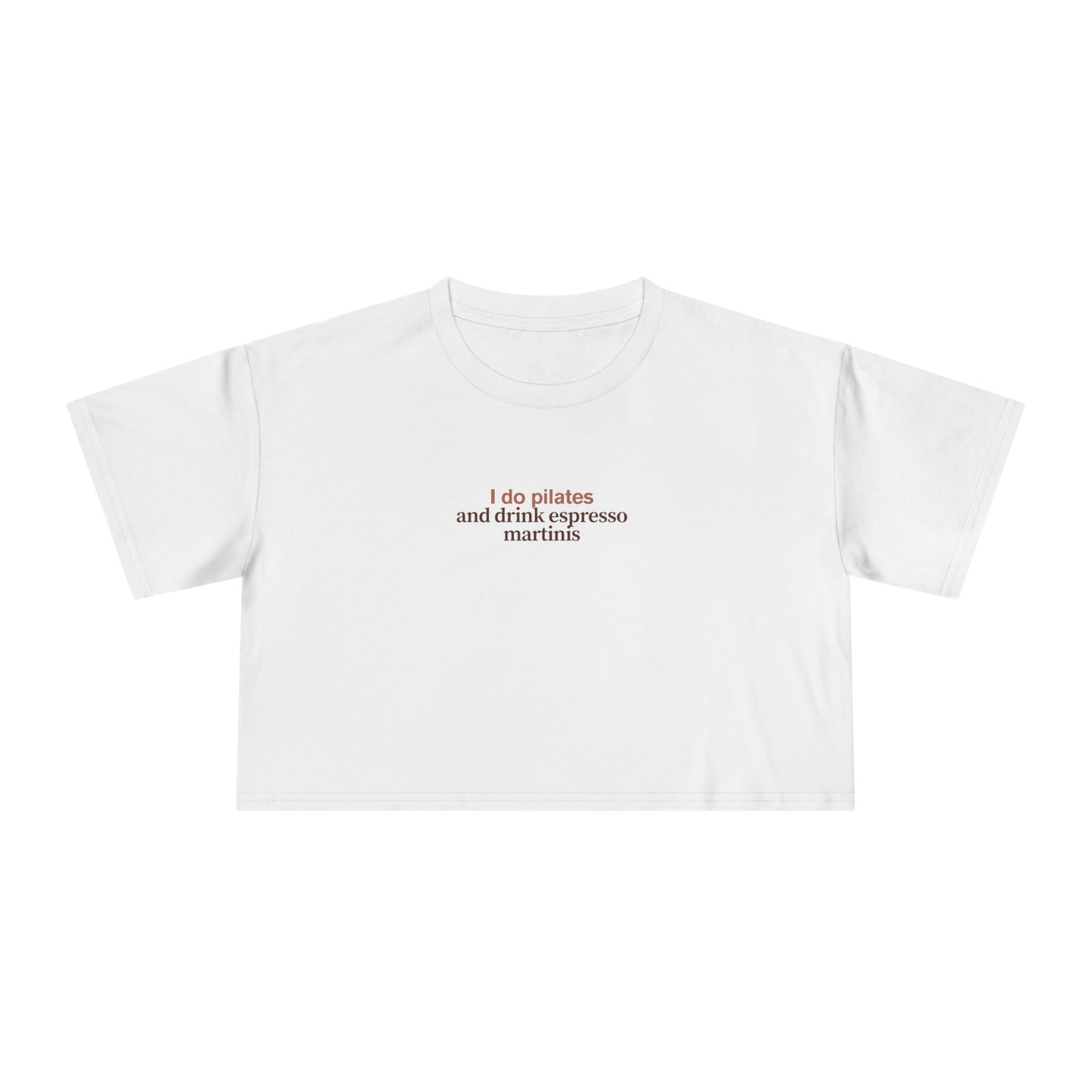 Friday Knights - I Do Pilates and Drink Espresso Martinis Crop top