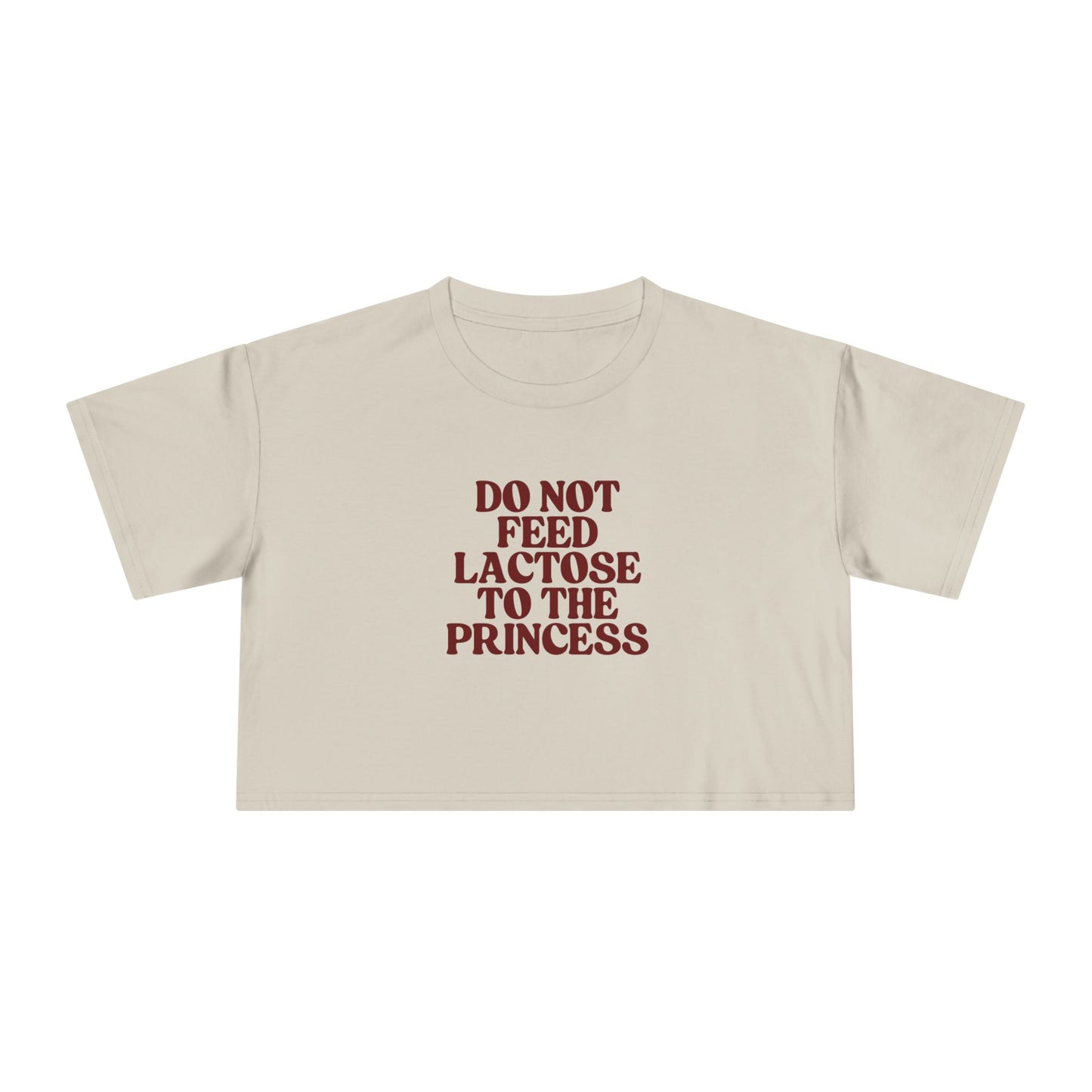 Do Not Feed Lactose to the Princess Crop Tee