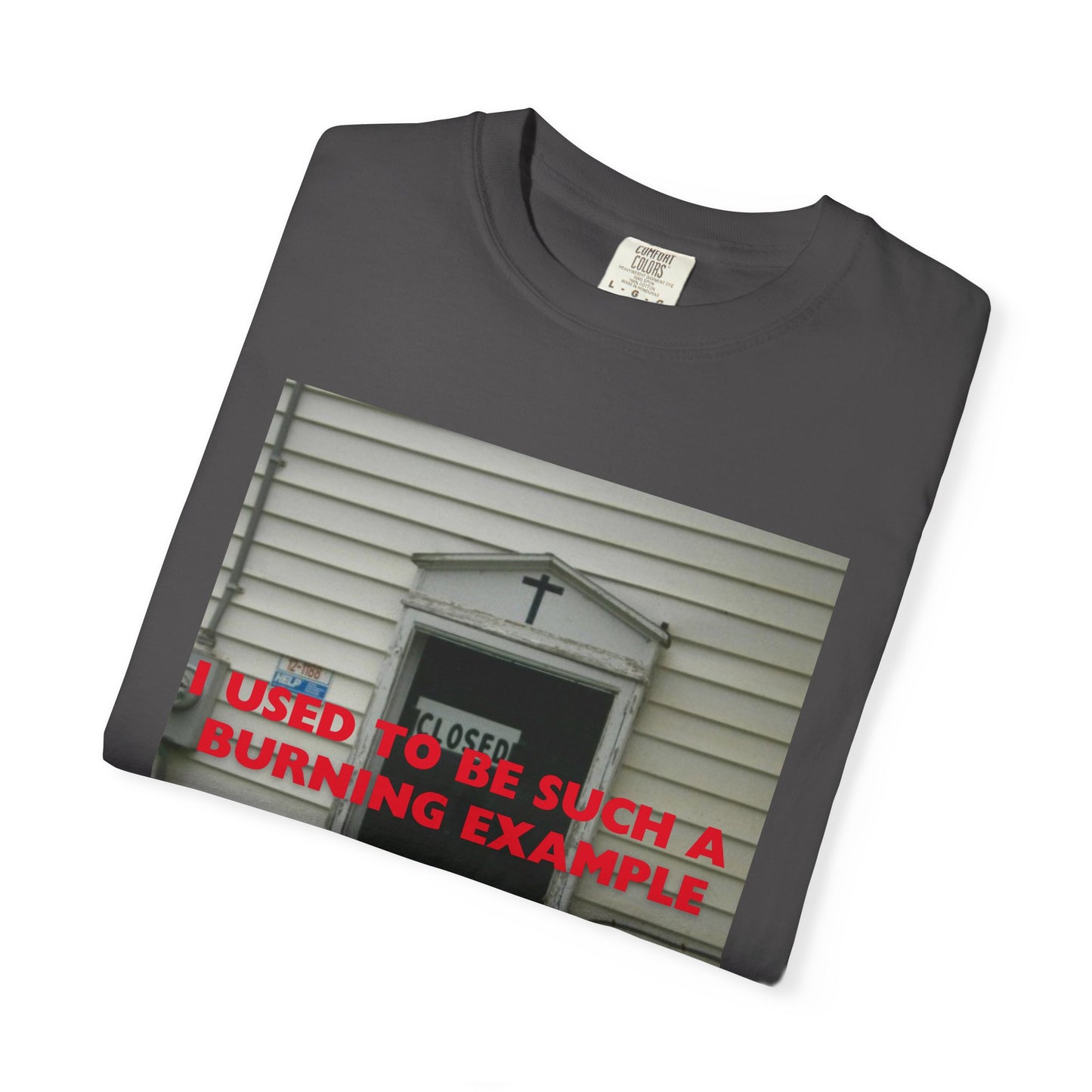 I Used to Be Such a Burning Example tee