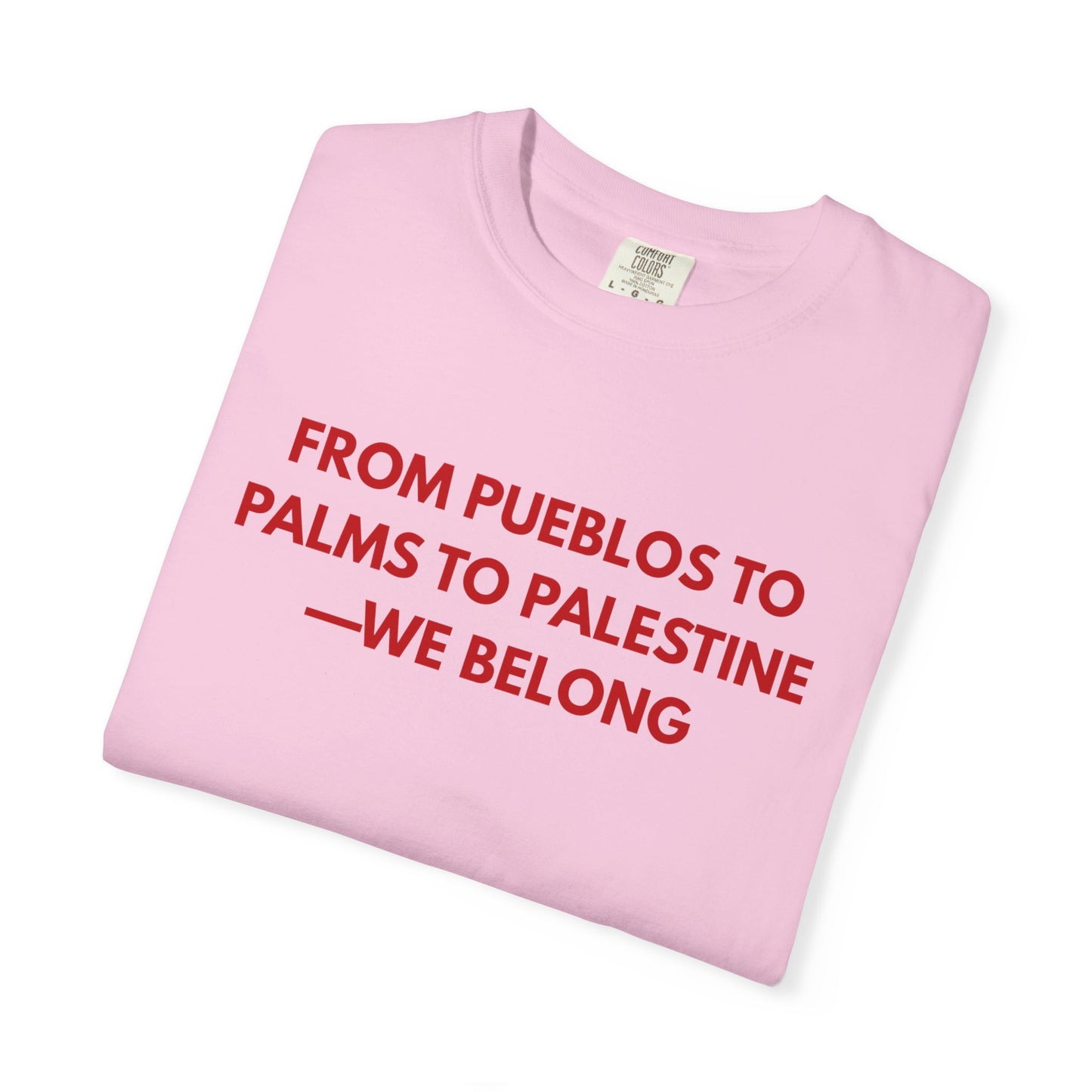 From Pueblos to Palms to Palestine- We Belong