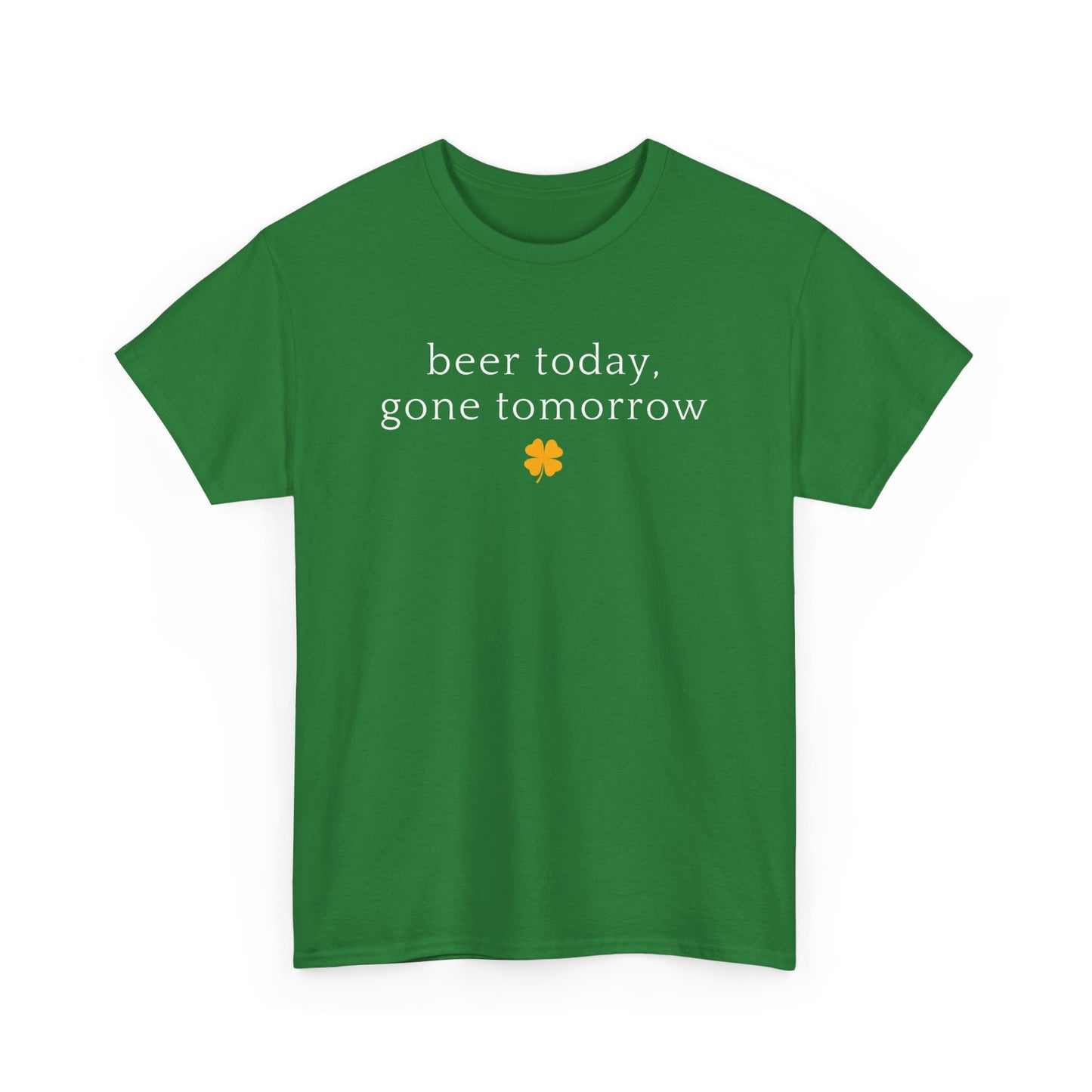 Beer Today, Gone Tomorrow tee