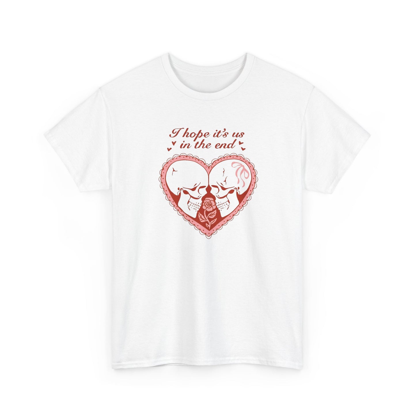 Friday Knights - Valentine Skull Couple T-Shirt — "I Hope It’s Us in the End"