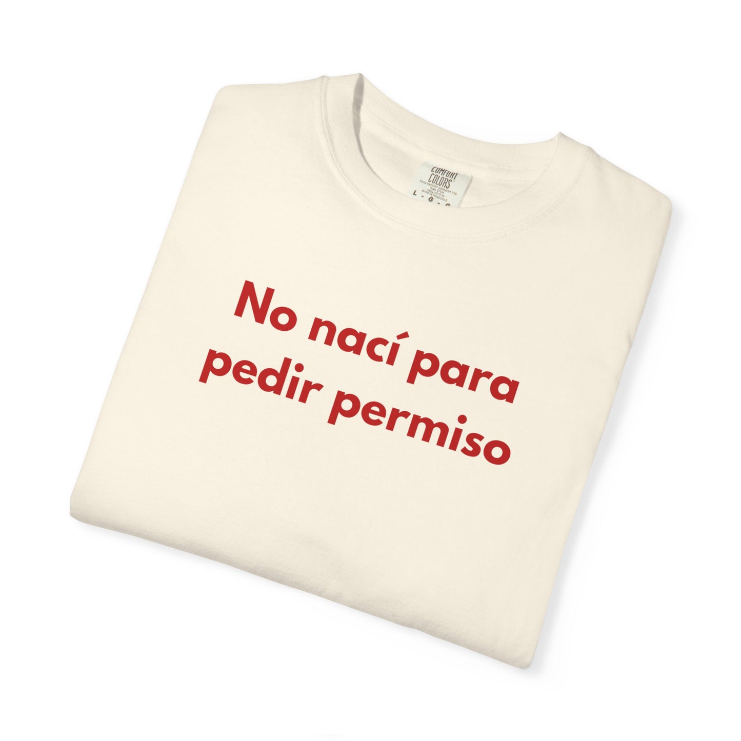 No naci para pedir permiso