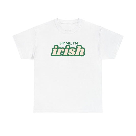 Sip Me, I'm Irish - tee
