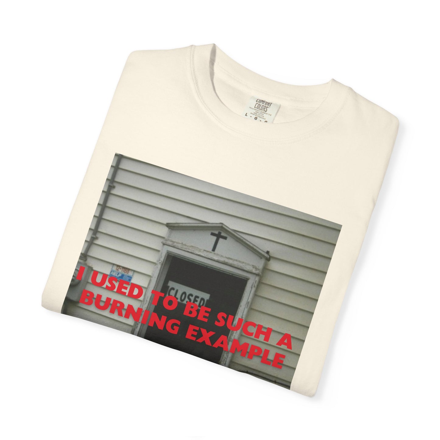 I Used to Be Such a Burning Example tee